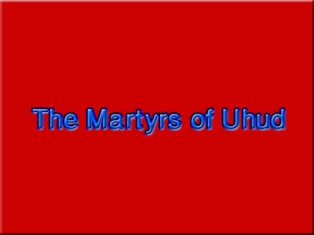 Among the Martyrs of Uhud - III